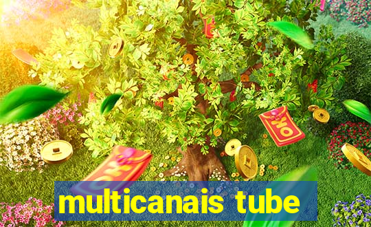 multicanais tube